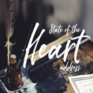 State of the Heart Address - Ps. Dana Adams