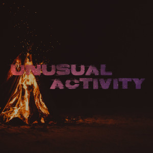 Unusual Activity - Ps Stacy Capaldi