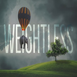 Weightless - Ps. Dana Adams