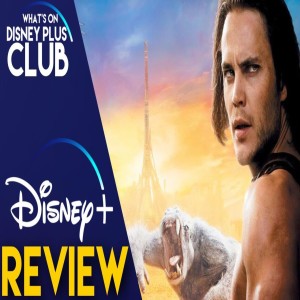 Disney's John Carter Retro Review | What's On Disney Plus Club