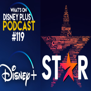 Our Star Launch Lineup Impressions | What's On Disney Plus Podcast #119