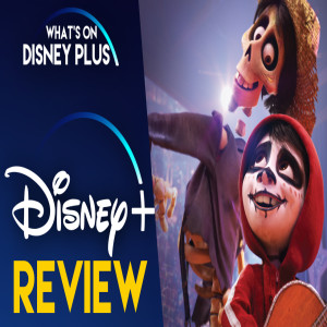 Coco | What's On Disney Plus Movie Club Review