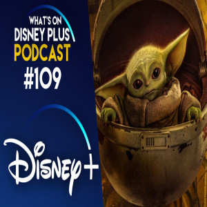 Baby Yoda Finally Has A Name | What's On Disney Plus Podcast #109