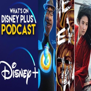 More Movies Will Be Skipping Theaters And Going Straight To Disney+ | What's On Disney Plus Podcast #74