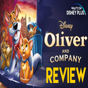 Oliver & Company Review | What's On Disney Plus Club Podcast