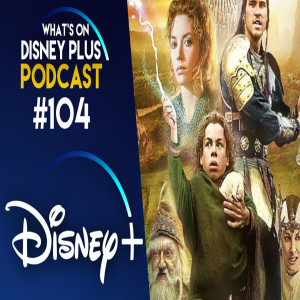 Disney+ Needs More Series Like Willow | What's On Disney Plus Podcast #104