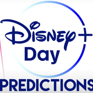 Our Disney+ Day Predictions | What’s On Disney Plus Podcast #203