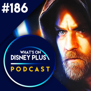 What Are We Looking Forward To Watching On Disney+ In May? | What’s On Disney Plus Podcast #186