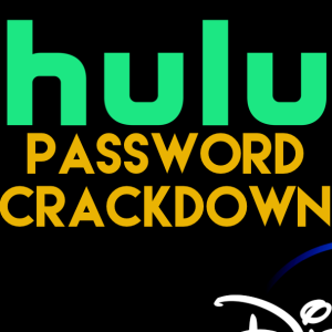 Hulu Cracking Down On Password Sharing | Disney Plus News