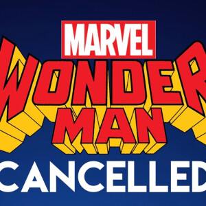 Marvel Studios’ ”Wonder Man” Disney+ Series Rumored To Be Cancelled