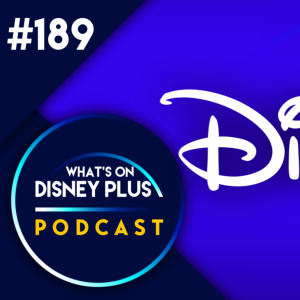 Why An Disney+ Ad-Supported Tier Might Become More Important | What’s On Disney Plus Podcast #189