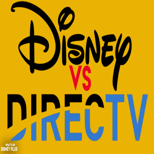 Disney Network Channels Go Dark On DirecTV Over Carriage Dispute | Disney Plus News