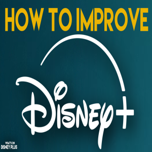 5 Things Disney+ Needs To Improve