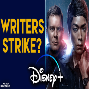 How Will The Writers Strike Impact Disney+? + 9-1-1 Cancelled? | Disney+ Podcast