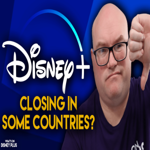 Is Disney+ Going To Shut Down In Some Countries?  | Disney Plus Podcast