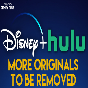 Another Wave Of Disney+/Hulu/Star+ Content Removals Coming Soon | What’s On Disney Plus Podcast
