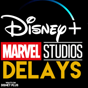 Marvel Delays Multiple Disney+ Original Series Releases Including ”Echo” & ”Agatha” | Disney Plus News