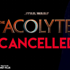 Disney+ Original "Star Wars: The Acolyte" Cancelled After One Season