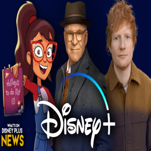 “Ed Sheeran: The Sum Of It All” Review + Only Murders In The Building Season 3 Update | Disney Plus News