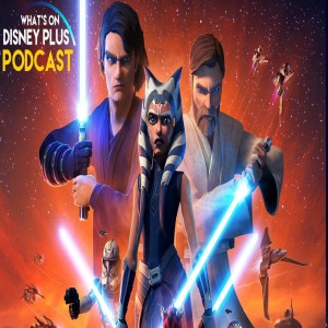 Star Wars: The Clone Wars - The Bad Batch Review | What's On Disney Plus Podcast