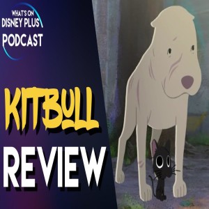 Pixar Sparkshort Kitbull Review | What's On Disney Plus Podcast #14