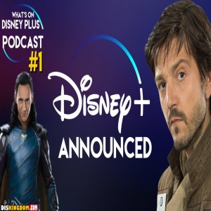 Disney Plus Announced - What's On Disney Plus Podcast #1