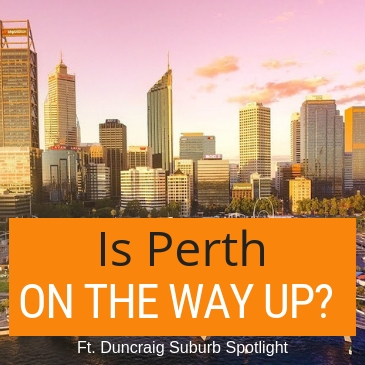 001 - Is Perth On The Way Up? &amp; Duncraig Suburb Spotlight