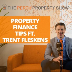 265 - Property Finance Tips ft. Trent Fleskens