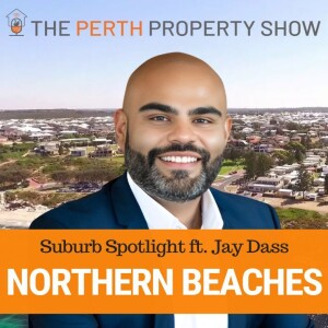 294 - WA Northern Beaches Suburb Spotlight ft. Jay Dass