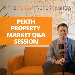 301 - Perth Property Investment Q&A Session ft. Trent Fleskens