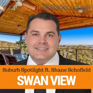 316 - Swan View Suburb Spotlight ft. Shane Schofield