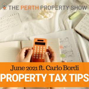 134 - June 2021 Property Tax Time Tips ft. Carlo Bordi