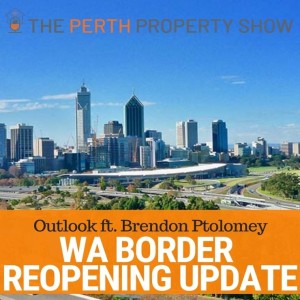 179 - WA Border Re-Opening Update ft. Brendon Ptolomey