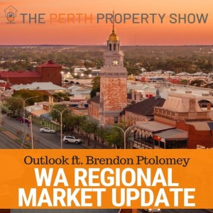 181 - WA Regional Property Market Update ft. Brendon Ptolomey