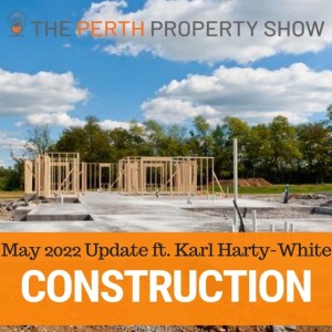 183 - Perth Residential Construction Market Update May22 ft. Karl Harty-White