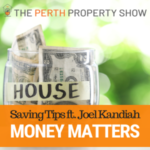 138 - Saving For Your First Home ft. Joel Kandiah