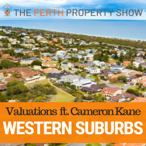 141 - Western Suburbs Valuations ft. Cameron Kane