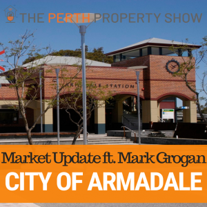 142 - City of Armadale Market Analysis ft. Mark Grogan