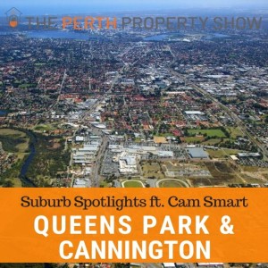170 - Queens Park & Cannington Suburb Spotlight ft. Cam Smart