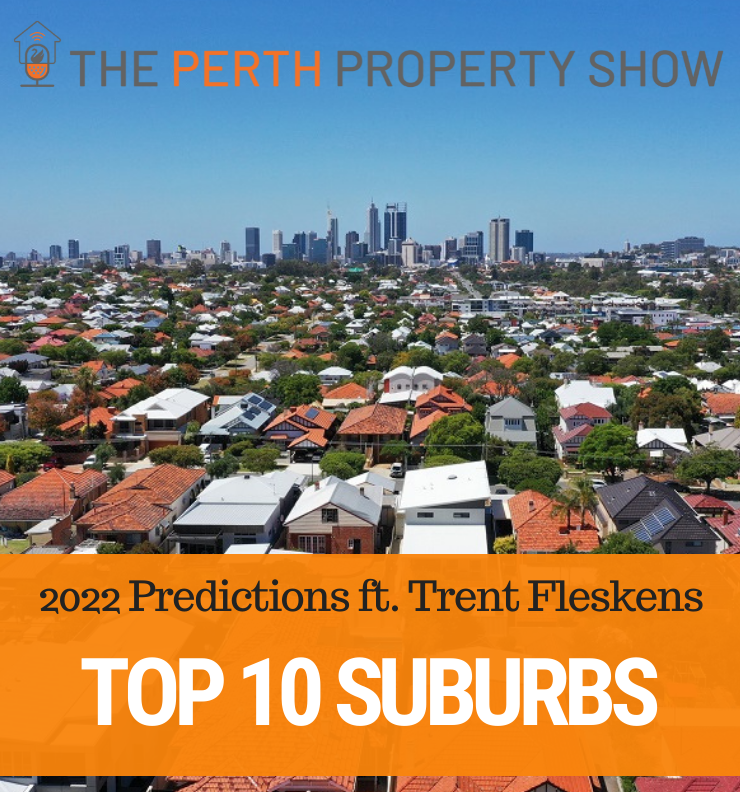 162 - 2022 Perth Top 10 Growth Suburbs Prediction ft. Trent Fleskens