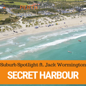 163 - Secret Harbour Suburb Spotlight ft. Jack Wormington
