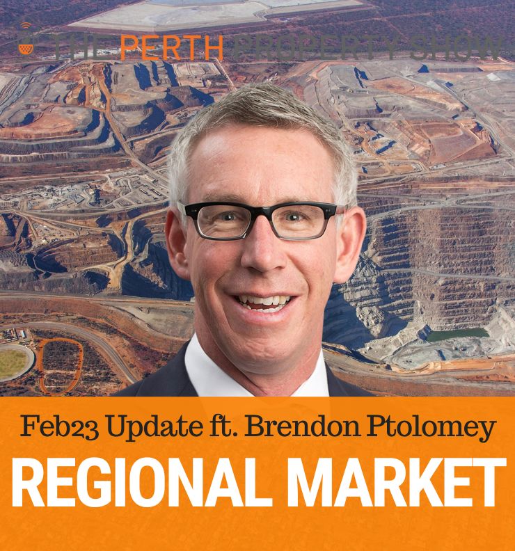 220 - WA Regional Market Update Feb23 ft. Brendon Ptolomey