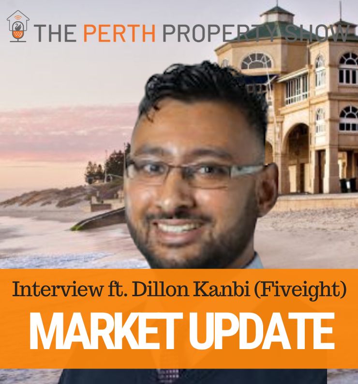 226 - Perth Market Analysis ft. Dillon Kanbi (Fiveight)