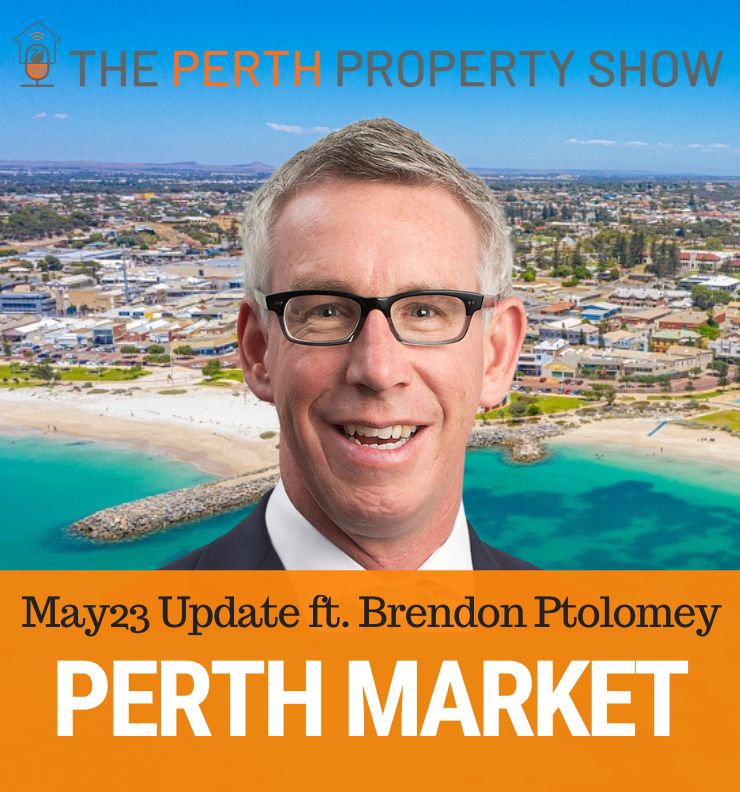 232 - Perth Market Valuer Update May23 ft. Brendon Ptolomey