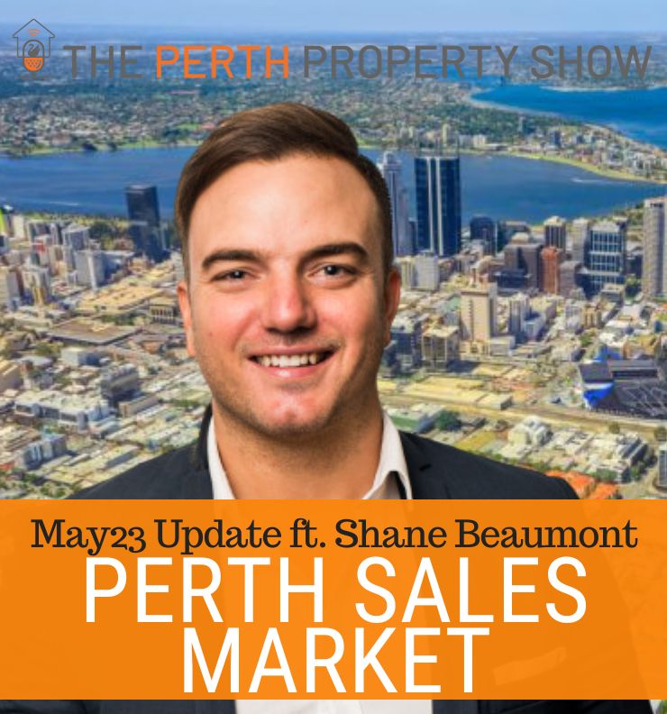 233 - Perth Sales Market Update May23 ft. Shane Beaumont