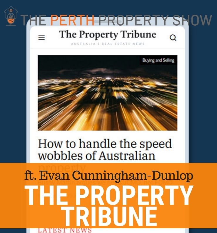 173 - The Property Tribune ft. Evan Cunningham-Dunlop