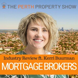 243 - Mortgage Broking Industry Review ft. Kerri Buurman