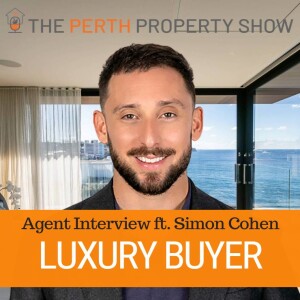 251 - Luxury Buyers Agent Insights ft. Simon Cohen (Cohen Handler)