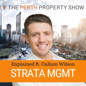 254 - Strata Management Explained ft. Callum Wilson (Oakfield)