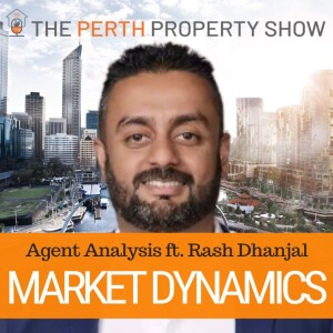 259 - Perth Property Market Dynamics ft. Rash Dhanjal